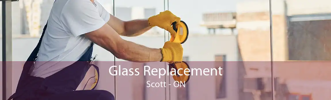 Glass Replacement Scott - ON