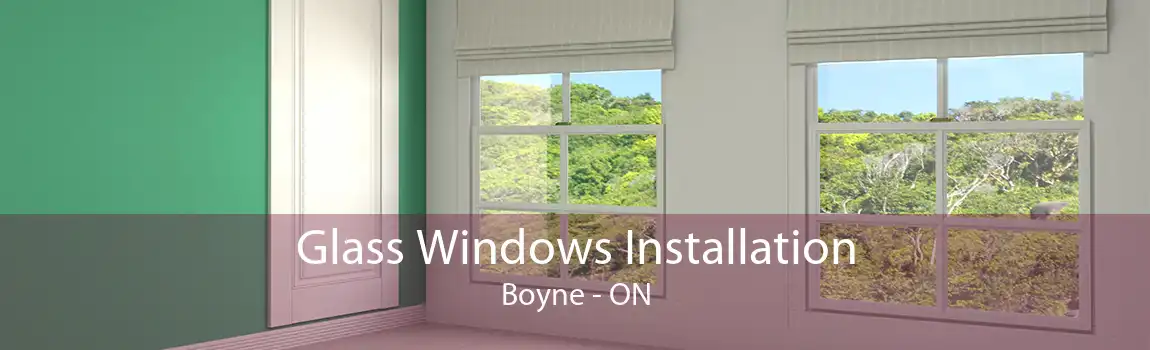 Glass Windows Installation Boyne - ON