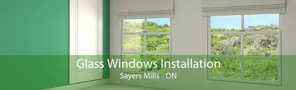 Glass Windows Installation Sayers Mills - ON