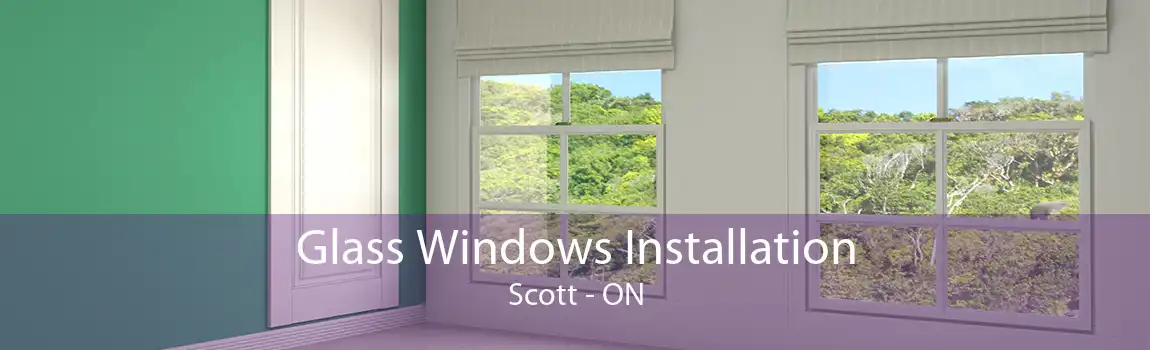 Glass Windows Installation Scott - ON