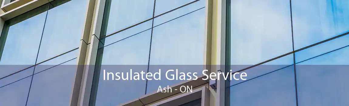 Insulated Glass Service Ash - ON