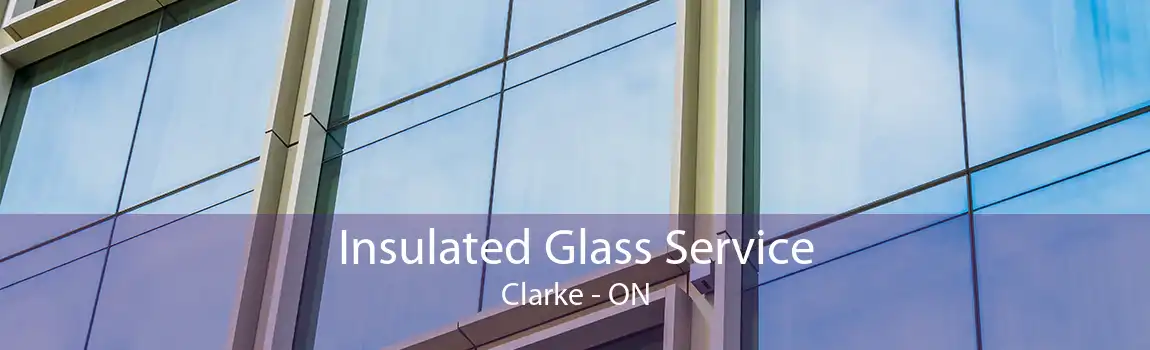 Insulated Glass Service Clarke - ON
