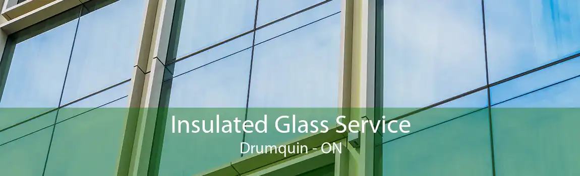 Insulated Glass Service Drumquin - ON