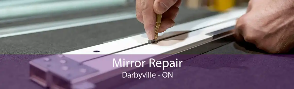 Mirror Repair Darbyville - ON