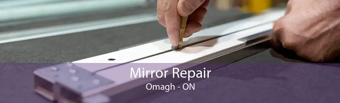 Mirror Repair Omagh - ON
