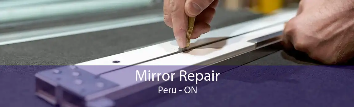 Mirror Repair Peru - ON