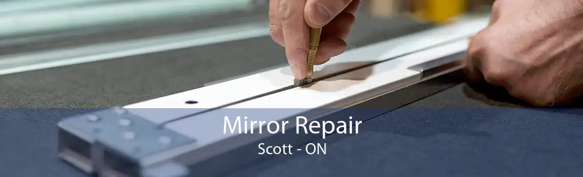 Mirror Repair Scott - ON