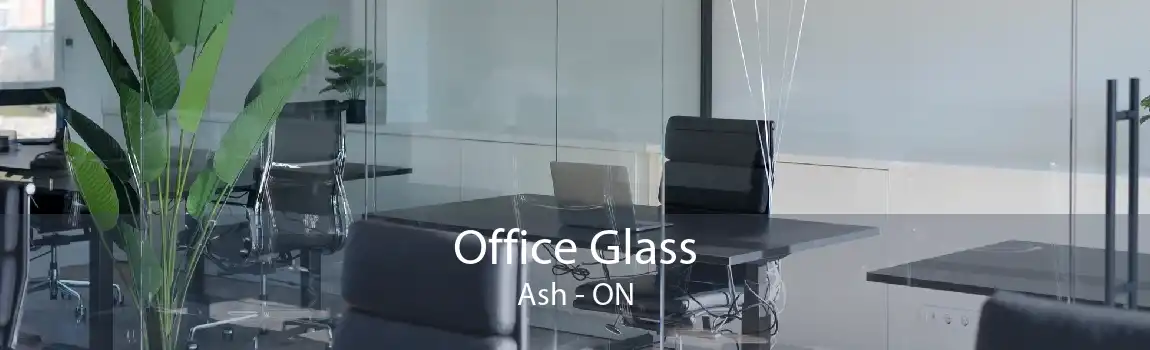 Office Glass Ash - ON