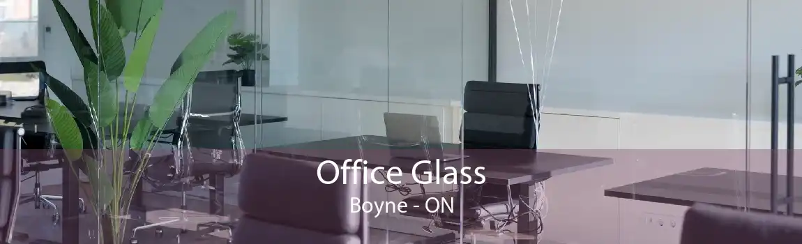 Office Glass Boyne - ON
