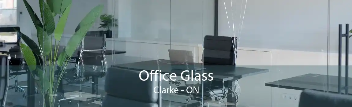 Office Glass Clarke - ON