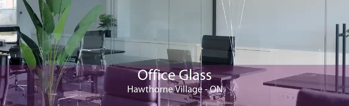 Office Glass Hawthorne Village - ON