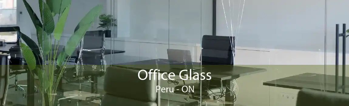 Office Glass Peru - ON