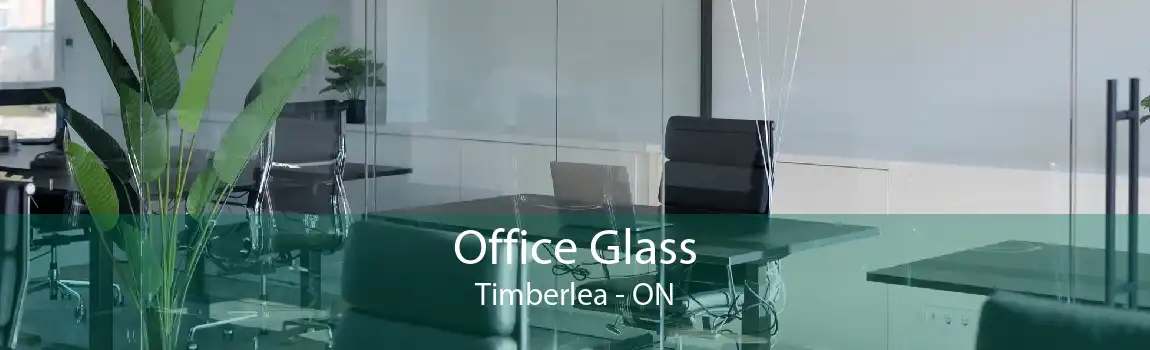 Office Glass Timberlea - ON