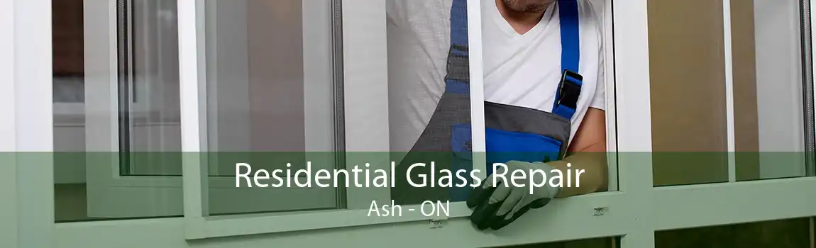 Residential Glass Repair Ash - ON