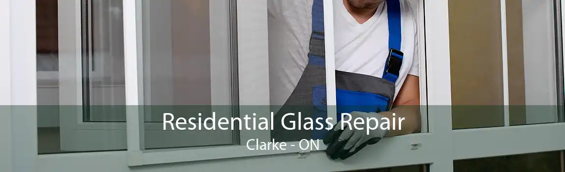 Residential Glass Repair Clarke - ON
