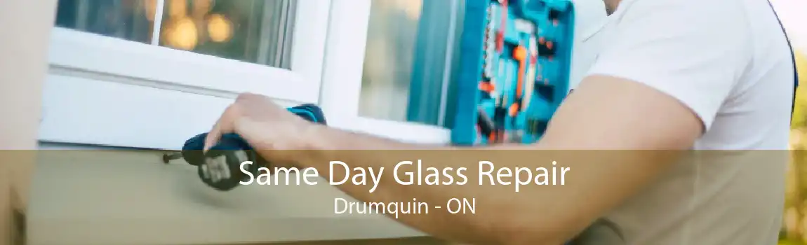 Same Day Glass Repair Drumquin - ON