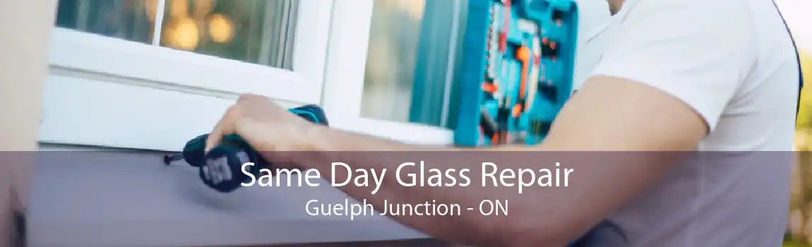 Same Day Glass Repair Guelph Junction - ON