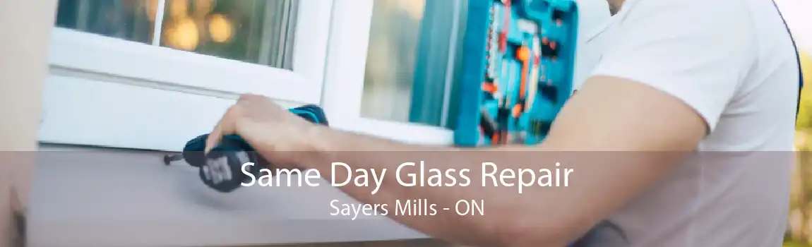 Same Day Glass Repair Sayers Mills - ON