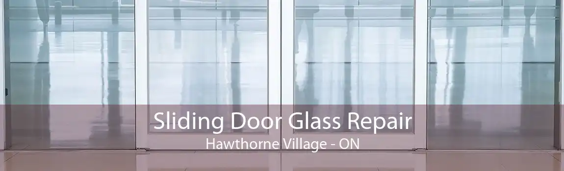 Sliding Door Glass Repair Hawthorne Village - ON