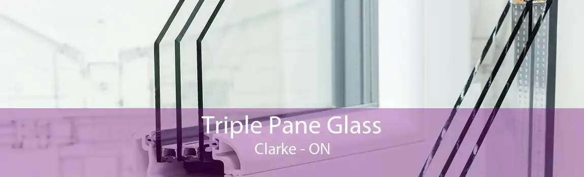 Triple Pane Glass Clarke - ON