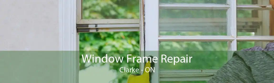 Window Frame Repair Clarke - ON