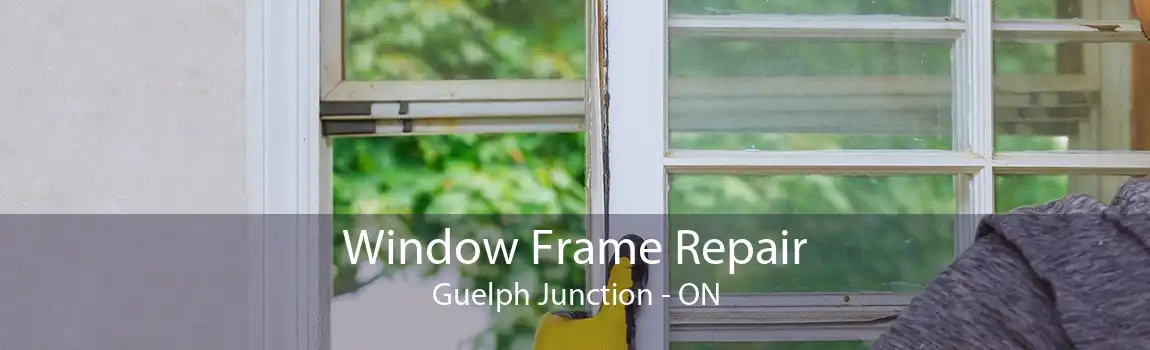 Window Frame Repair Guelph Junction - ON
