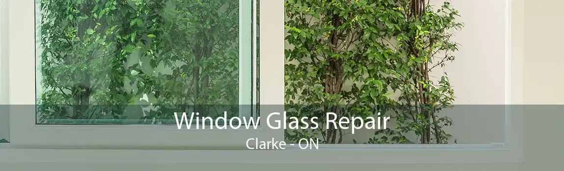 Window Glass Repair Clarke - ON