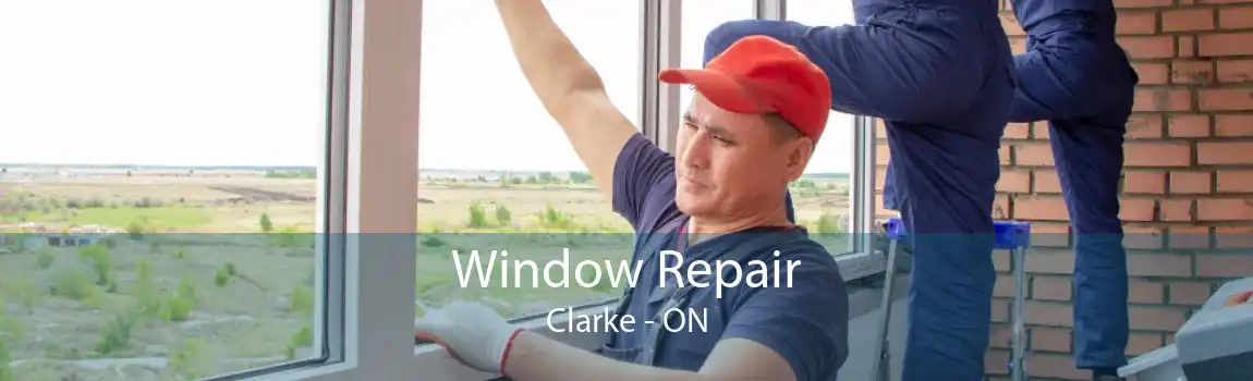 Window Repair Clarke - ON