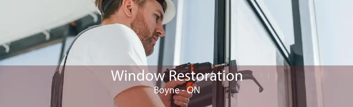 Window Restoration Boyne - ON