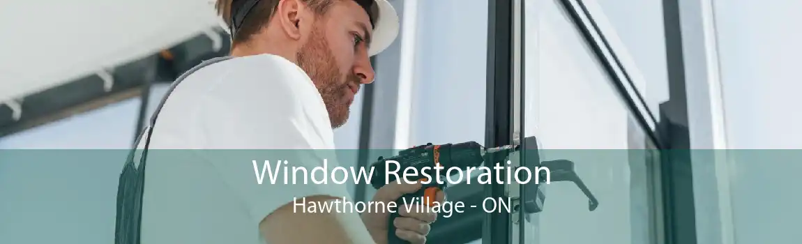 Window Restoration Hawthorne Village - ON