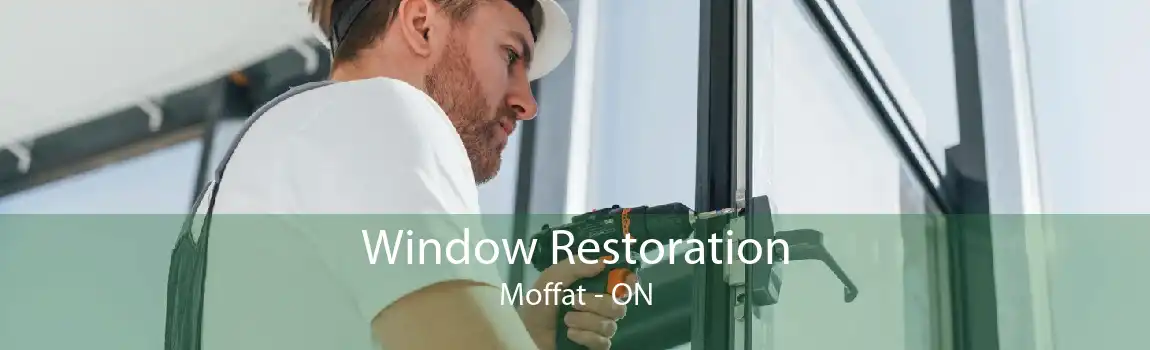 Window Restoration Moffat - ON